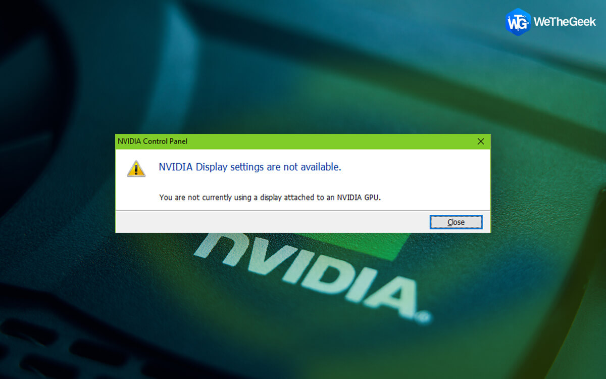 [Solved] You Are Not Currently Using a Display Attached to an NVIDIA GPU