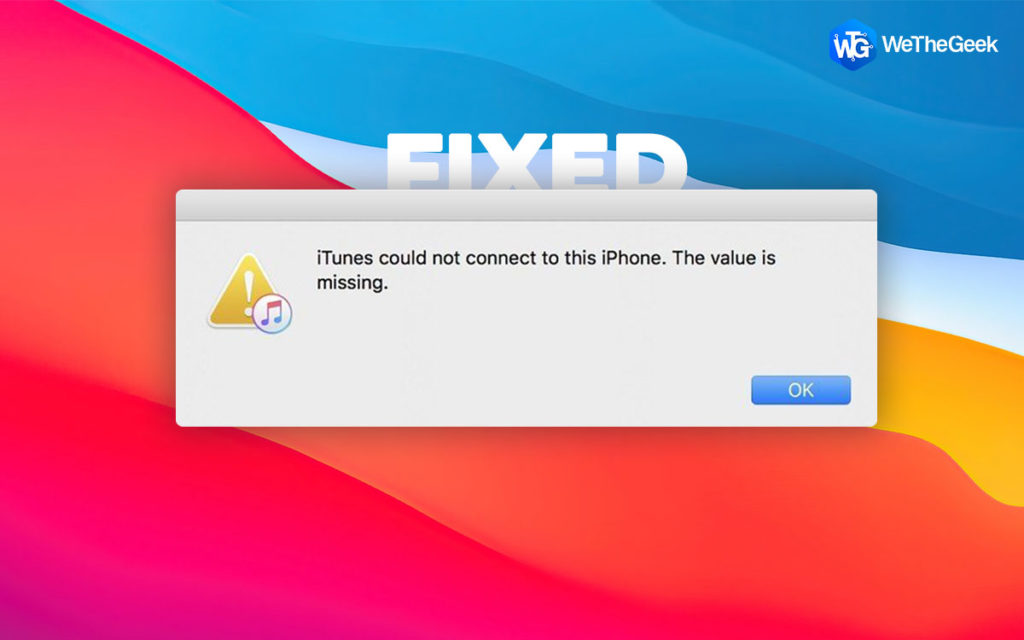 How to Fix iTunes Could Not Connect to This iPhone. The Value is Missing Issue?