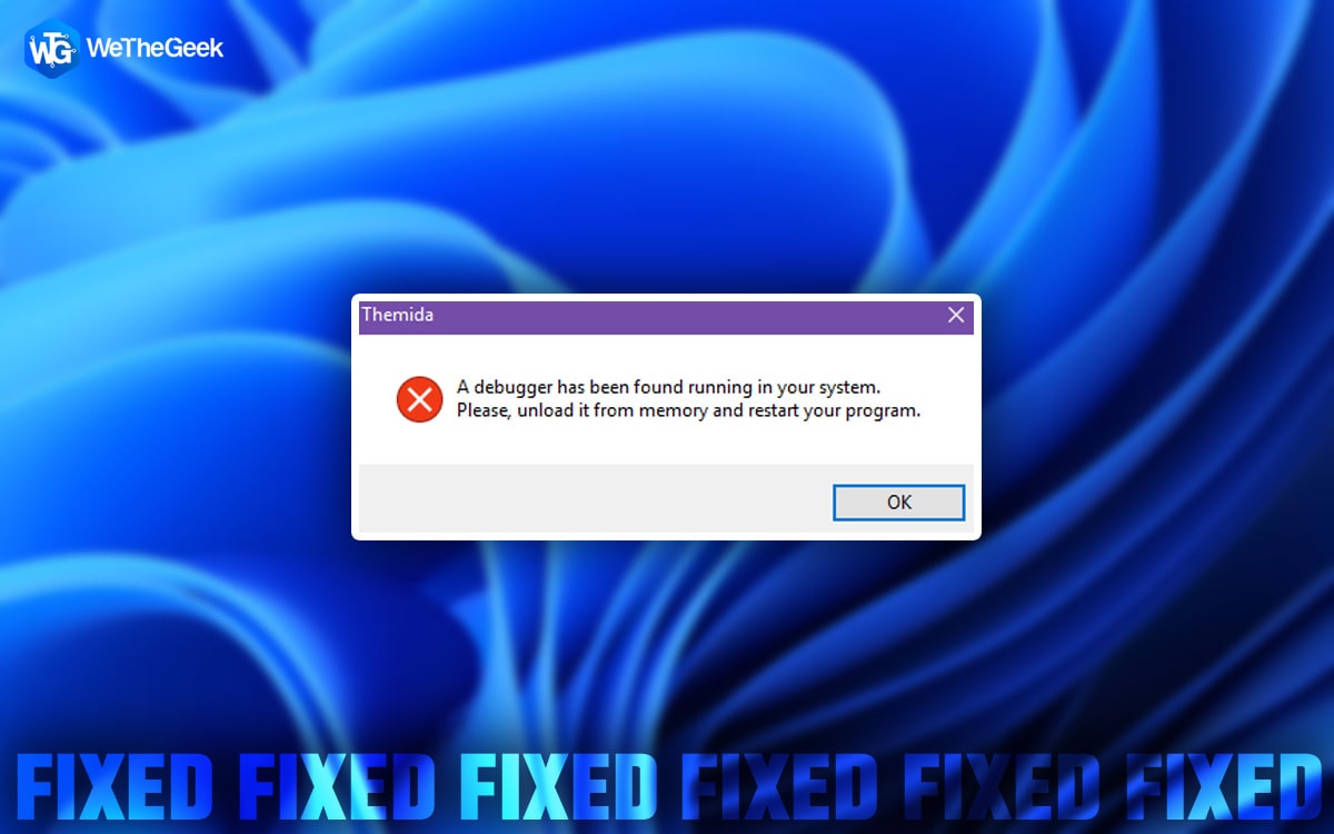 How To Fix “A Debugger Has Been Found” Error on Windows 11