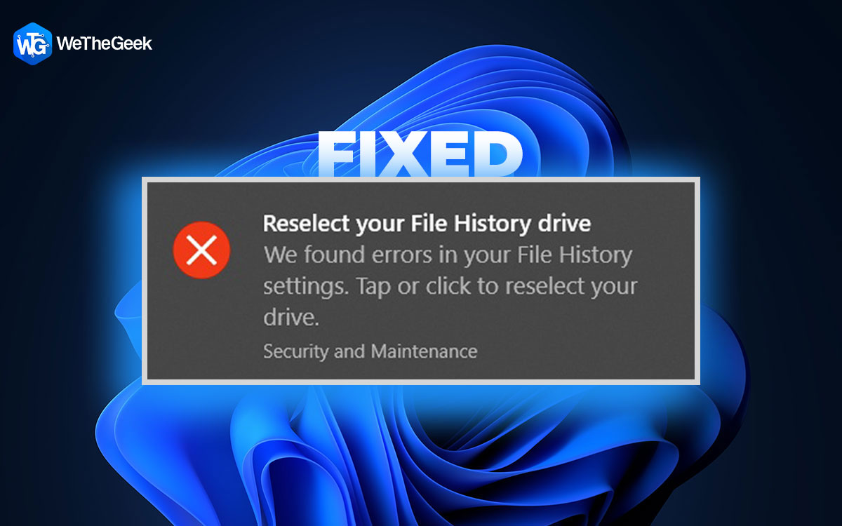 6 Ways To Fix “We Found Errors In File History Settings“ Error