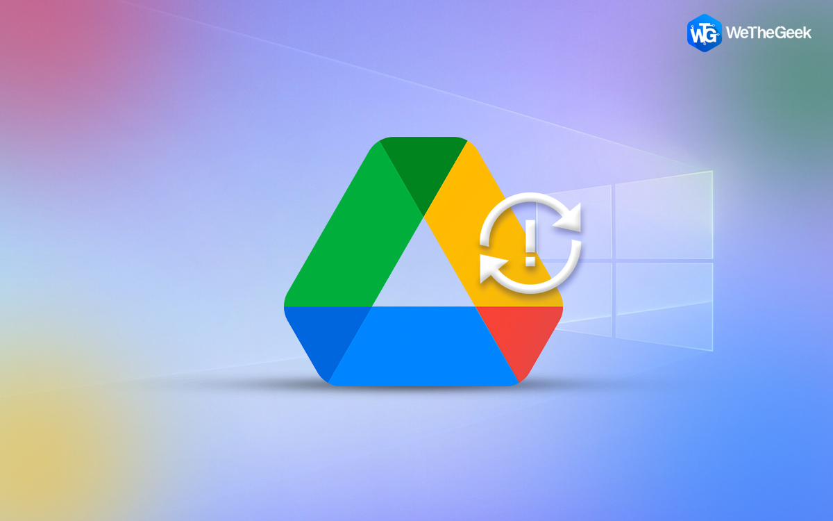 4 Ways To Fix Google Drive Not Syncing On Windows